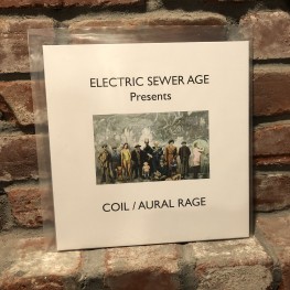 Electric Sewer Age - Presents Coil / Aural Rage mLP