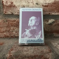 Aleister Crowley - The Great Beast Speaks CS